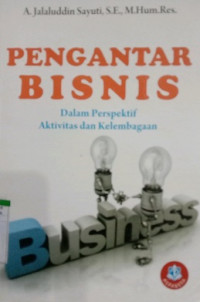 PENGANTAR BISNIS DALAM PERSPEKTIF AKTIVITAS DAN KELEMBAGAAN, BUSINESS