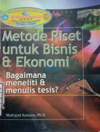 METODE RISET UNTUK BISNIS & EKONOMI BAGAIMANA MENELITI DAN MENULIS TESIS ?