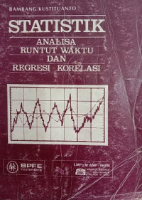 STATISTIK ANALISA RUNTUT WAKTU DAN REGRESI KORELASI