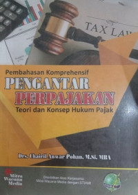 PEMBAHASAN KOMPREHENSIF PENGANTAR PERPAJAKAN TEORI DAN KONSEP HUKUM PAJAK