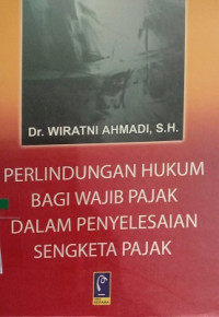 Perlindungan Hukum Bagi Wajib Pajak Dalam Penyelesaiannya Sengketa Pajak