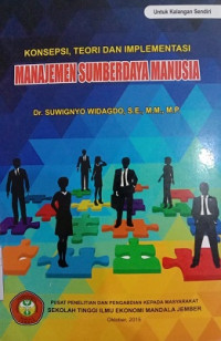 KONSEPSI, TEORI DAN IMPLEMENTASI MANAJEMEN SUMBER DAYA MANUSIA (Untuk Kalangan Sendiri)