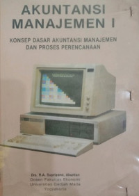 Akuntansi Manajemen 1 ( Konsep Dasar Akuntansi Manajemen dan Proses Perencanaan )