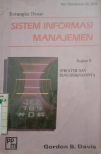 Kerangka dasar sistem informasi manajemen Bagian 2. Struktur dan Pengembangannya