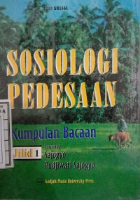 Sosiologi Pedesaan Kumpulan Bacaan Jilid 1 Seri Sosial