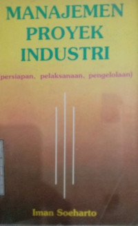 Manajemen Proyek Industri ( Persiapan, Pelaksanaan, Pengelolaan )