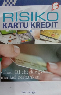 RISIKO KARTU KREDIT SOLUSI BI CHECKING DAN MEDIASI PERBANKAN