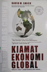 KIAMAT EKONOMI GLOBAL KRISIS 2007-2008 BARULAH AWAL, THE WORLD IS CURVED