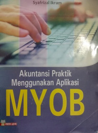 AKUNTANSI PRAKTIK MENGGUNAKAN APLIKASI MYOB