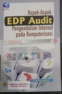 ASPEK - ASPEK EDP AUDIT PENGENDALIAN INTERNAL PADA KOMPUTERISASI