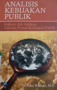 ANALISIS KEBIJAKAN PUBLIK, KONSEP DAN APLIKASI, ANALISIS PROSES KEBIJAKAN PUBLIK