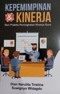 KEPEMIMPINAN & KINERJA (SERI PRAKTIS PENINGKATAN KINERJA GURU)