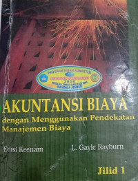 Akuntansi Biaya Dengan Menggunakan Pendekatan Manajemen Biaya Jilid 1