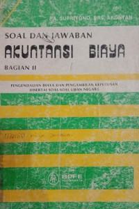 SOAL DAN JAWABAN AKUNTANSI BIAYA PENGENDALIAN BIAYA DAN PENGAMBILAN KEPUTUSAN BAGIAN 2