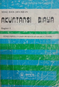 SOAL DAN JAWABAN AKUNTANSI BIAYA PENGUMPULAN DAN PENENTUAN HARGA POKOK BAGIAN 1