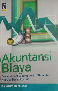 Akuntansi Biaya, Conventional Costing, Just In Time, dan Activity Based Costing