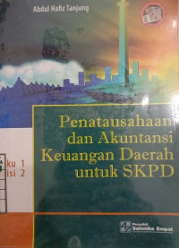 Penatausahaan dan Akuntansi Keuangan Daerah Untuk SKPD Buku 1