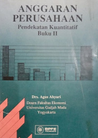 Anggaran Perusahaan Pendekatan Kuantitatif buku II