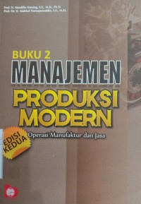 Manajemen Produksi Modern, Operasi Manufaktur dan Jasa Buku 2 ( BI Corner )