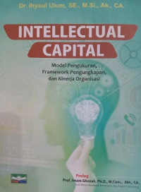 INTELECTUAL CAPITAL Model Pengukuran, Framework Pengungkapan dan Kinerja Organisasi