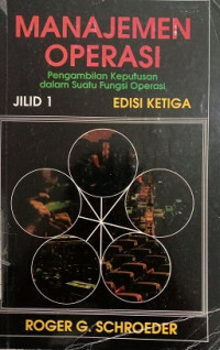 Manajemen Operasi Pengambilan Keputusan dalam suatu fungsi operasi , Jilid 1