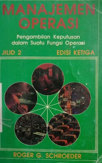 Manajemen Operasi Pengambilan Keputusan dalam suatu fungsi operasi , Jilid 2