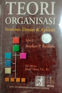 Teori Organisasi (Struktur, Desain, dan Aplikasi )