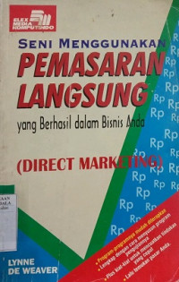 Seni Menggunakan Pemasaran Langsung yang Berhasil dalam Bisnis anda (Direct Marketing)