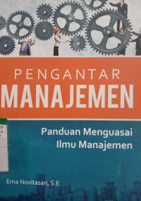 PENGANTAR MANAJEMEN PANDUAN MENGUASAI ILMU MANAJEMEN