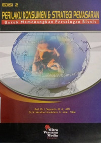 PERILAKU KONSUMEN & STRATEGI PEMASARAN UNTUK MEMENANGKAN PERSAINGAN BISNIS