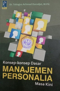 Konsep - Konsep Dasar Manajemen Personalia Masa Kini