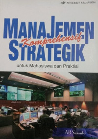 Manajemen Komprehensif Strategik Untuk Mahasiswa dan Praktisi