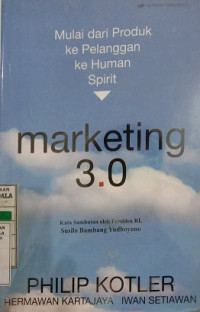 Mulai Dari Produk Ke Pelanggan Ke Human Spirit Marketing 3.0