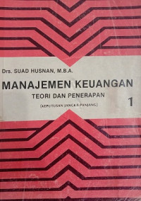 Manajemen Keuangan. Teori dan Penerapan ( Keputusan Jangka Panjang ) Jilid 1