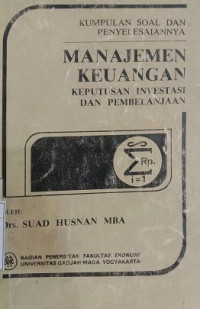 Kumpulan Soal dan Penyelesaiannya. Manajemen Keputusan Investasi dan Pembelanjaan