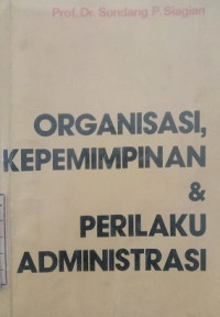 Organisasi Kepemimpinan dan Perilaku Administrasi