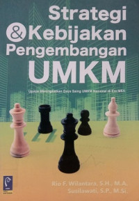 Strategi & Kebijakan Pengembangan UMKM Upaya Meningkatkan Daya Saing UMKM Nasional Di Era MEA