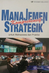 Manajemen Komprehensif Strategik Untuk Mahasiswa dan Praktisi