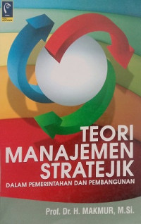 Teori Manajemen Stratejik ( Dalam Pemerintahan dan Pembangunan )