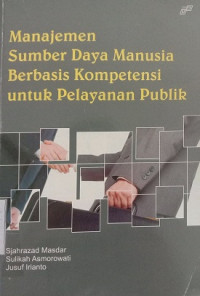 MANAJAMEN SUMBER DAYA MANUSIA BERBASIS KOMPOTENSI UNTUK PELAYANAN PUBLIK