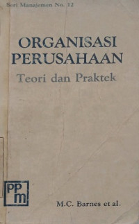 SERI MENEJEMEN NO.12 ORGANISASI PERUSAHAAN TEORI DAN PRAKTEK