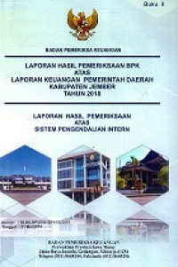 Laporan Hasil Pemeriksaan BPK Atas Laporan Keuangan Pemerintah Daerah Kabupaten Jember Tahun 2018 Buku 2