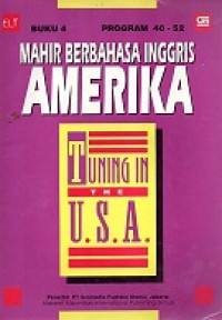 Program 40-52 Mahir Berbahasa Inggris Amerika Tuning In The USA Buku 4