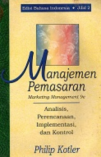 Manajemen Pemasaran, Marketing Management 9e Analisis, Perencanaan, Implementasi Dan Kontrol Jilid 2