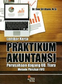 Lembar Kerja Praktikum Akuntansi Perusahaan Dagang UD. Tiara Metode Phisikal-FIFO