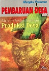 Pembaruan Desa, Mencari Bentuk Penataan Produksi Desa