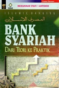 Kajian Ekonomi Islamic Banking, Bank Syariah Dari Teori Ke Praktik