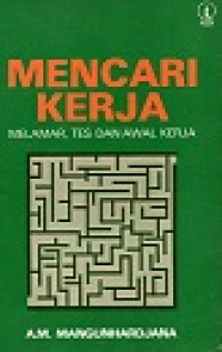 Mencari Kerja, Melamar, Tes Dan Awal Keja