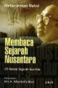 Membaca Sejarah Nusantara 25 Kolom Sejarah Gusdur