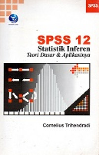 SPSS, SPSSI 12 Statistik Inferen, Teori Dasar & Aplikasinya